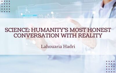 Science: Humanity’s Most Honest Conversation With Reality