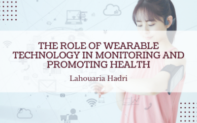 The Role of Wearable Technology in Monitoring and Promoting Health
